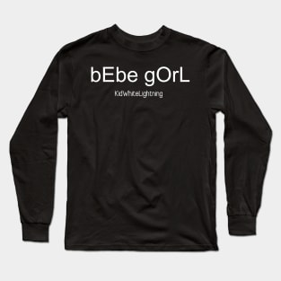 bEbe gOrL Long Sleeve T-Shirt